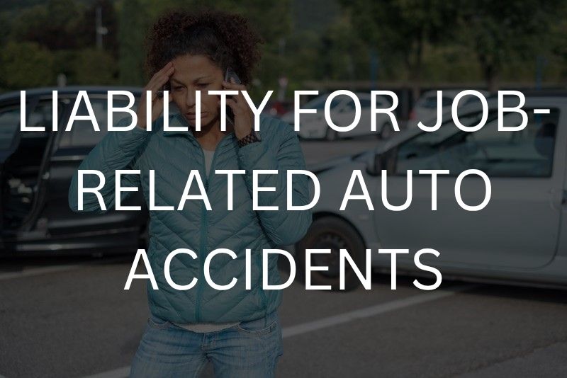 Liability for job-related auto accidents