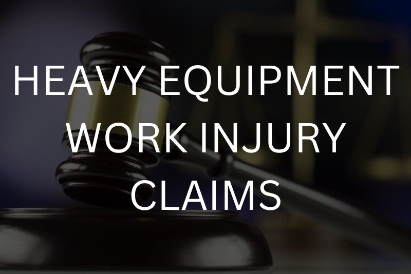 Heavy equipment work Injury claims