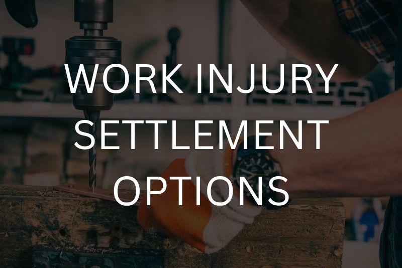 Work injury settlement options
