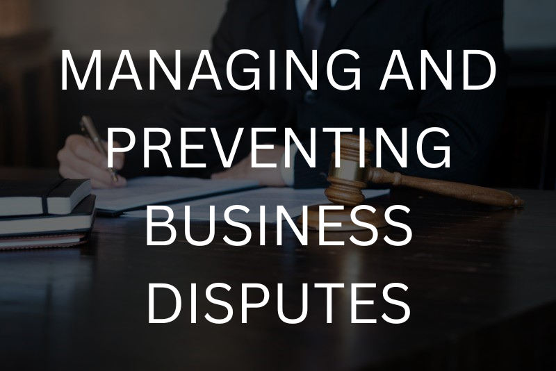 Managing and Preventing Business Disputes