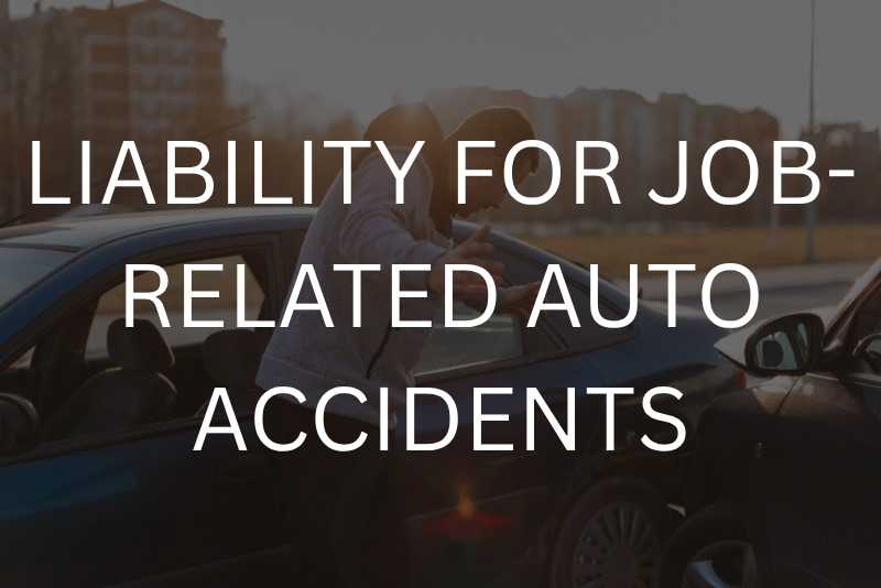 Liability for job-related auto accidents